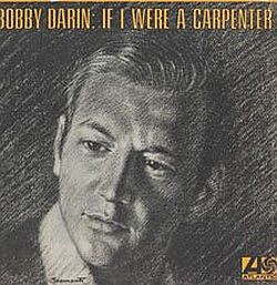 Bobby Darin in "If I Were a Carpenter"