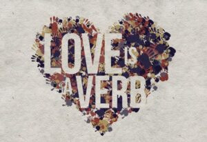 Is Love a Verb? Showing Love Through Action